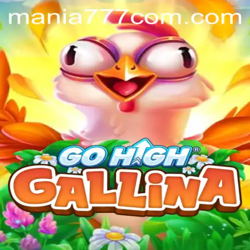 Exploring the Thrill of GoHighGallina: Dive into the World of Mania777