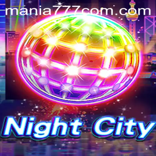Exploring NightCity: The Thrilling World of Mania777